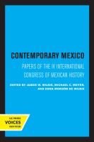 Contemporary Mexico : Papers of the IV International Congress of Mexican History /