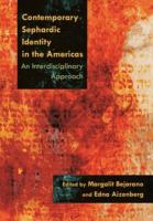 Contemporary Sephardic identity in the Americas an interdisciplinary approach /