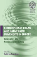 Contemporary pagan and native faith movements in Europe : colonialist and nationalist impulses /