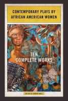 Contemporary plays by African American women : ten complete works /