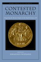 Contested monarchy integrating the Roman Empire in the fourth century AD /