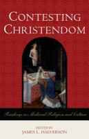 Contesting Christendom readings in medieval religion and culture /