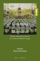 Contesting environmental imaginaries nature and counternature in a time of global change /