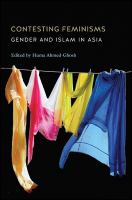 Contesting feminisms gender and Islam in Asia /