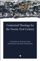 Contextual theology for the twenty-first century /