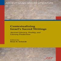 Contextualizing Israel's sacred writings ancient literacy, orality, and literary production /