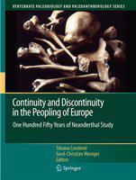 Continuity and discontinuity in the peopling of Europe one hundred fifty years of Neanderthal study /