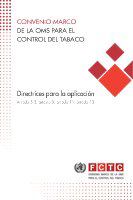 Convenio marco de la OMS para el control del tabaco directrices para la aplicación : Artículo 5.3, Artículo 8, Artículo 11, Artículo 13.