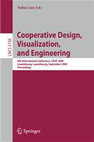 Cooperative Design, Visualization, and Engineering 6th International Conference, CDVE 2009, Luxembourg, Luxembourg, September 20-23, 2009, Proceedings /