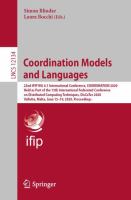 Coordination Models and Languages 22nd IFIP WG 6.1 International Conference, COORDINATION 2020, Held as Part of the 15th International Federated Conference on Distributed Computing Techniques, DisCoTec 2020, Valletta, Malta, June 15–19, 2020, Proceedings /