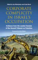 Corporate complicity in Israel's occupation evidence from the London session of the Russell Tribunal on Palestine /