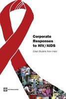 Corporate responses to HIV/AIDS case studies from India.