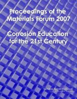 Corrosion education for the 21st century proceedings of the Materials Forum 2007 /