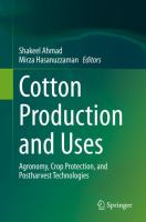 Cotton Production and Uses Agronomy, Crop Protection, and Postharvest Technologies /