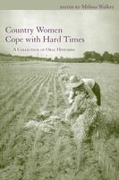 Country women cope with hard times a collection of oral histories /