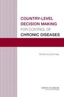 Country-level Decision Making for Control of Chronic Diseases Workshop Summary /