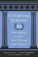 Courting New Jersey : ten cases that shook the nation /