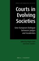 Courts in evolving societies Sino-European dialogue between judges and academics /