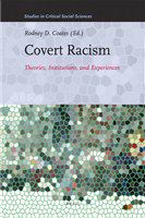 Covert racism theories, institutions, and experiences /