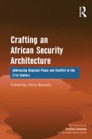 Crafting an African security architecture addressing regional peace and conflict in the 21st century /