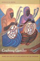 Crafting gender : women and folk art in Latin America and the Caribbean /