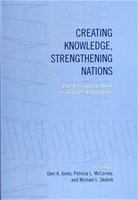 Creating knowledge, strengthening nations : the changing role of higher education /