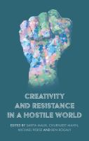 Creativity and resistance in a hostile world /