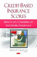 Credit-based insurance scores impacts on consumers of automobile insurance /