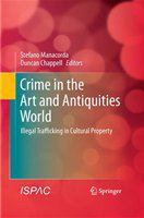 Crime in the art and antiquities world illegal trafficking in cultural property /