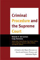 Criminal procedure and the Supreme Court a guide to the major decisions on search and seizure, privacy, and individual rights /