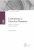 Cristianismo y derechos humanos : influencias reciprocas, desafios comunes.