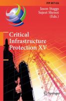 Critical Infrastructure Protection XV 15th IFIP WG 11.10 International Conference, ICCIP 2021, Virtual Event, March 15–16, 2021, Revised Selected Papers /