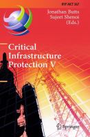 Critical infrastructure protection V 5th IFIP WG 11.10 International Conference on Critical Infrastructure Protection, ICCIP 2011, Hanover, NH, USA, March 23-25, 2011 : revised selected papers /
