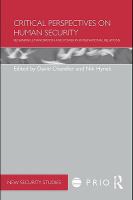 Critical perspectives on human security rethinking emancipation and power in international relations /