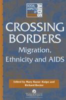 Crossing borders migration, ethnicity, and AIDS /