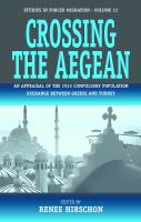 Crossing the Aegean : an appraisal of the 1923 compulsory population exchange between Greece and Turkey /