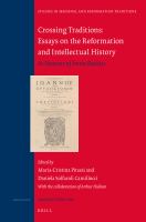 Crossing traditions essays on the Reformation and intellectual history in honour of Irena Backus /