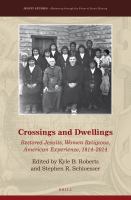 Crossings and dwellings restored Jesuits, women religious, American experience, 1814-2014 /