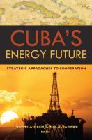 Cuba's energy future strategic approaches to cooperation /