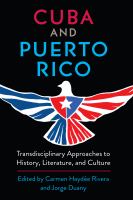 Cuba and Puerto Rico : transdisciplinary approaches to history, literature, and culture /