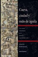 Cueva, ciudad y nido de águila una travesía interpretativa por el Mapa de Cuauhtinchan núm. 2 /