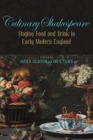 Culinary Shakespeare : staging food and drink in early modern England /