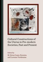 Cultural constructions of the uterus in pre-modern societies, past and present