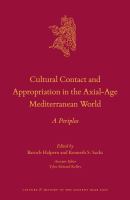 Cultural contact and appropriation in the Axial-Age Mediterranean world a periplos /