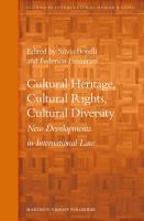 Cultural heritage, cultural rights, cultural diversity new developments in international law /