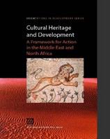 Cultural heritage and development a framework for action in the Middle East and North Africa /