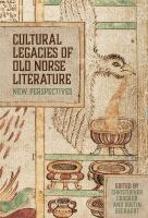 Cultural legacies of Old Norse literature : new perspectives /