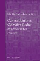 Cultural rights as collective rights an international law perspective /