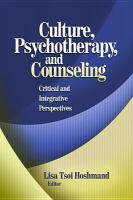 Culture, psychotherapy, and counseling critical and integrative perspectives /