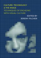 Culture, technology and the image : techniques of engaging with visual culture /